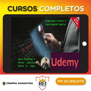 Digital Forensics, Computação Forense e Investigação Digital - Petter Lopes