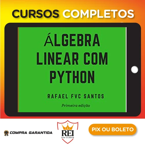 Álgebra Linear com Python - Rafael F.V.C. Santos